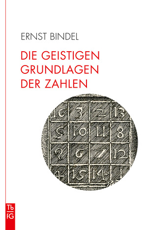 Die geistigen Grundlagen der Zahlen von Bindel,  Ernst