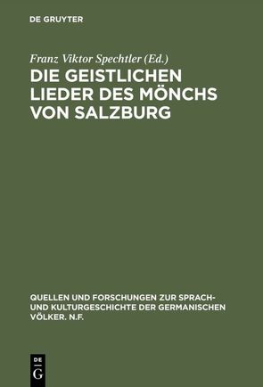 Die geistlichen Lieder des Mönchs von Salzburg von Spechtler,  Franz Viktor