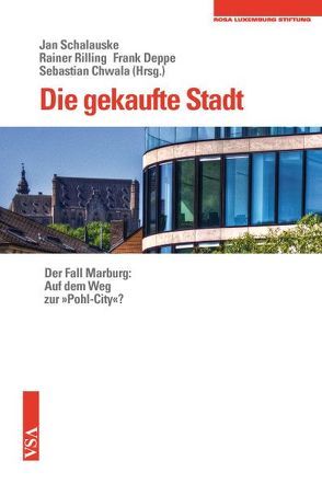 Die gekaufte Stadt von Chwala,  Sebastian, Deppe,  Frank, Rilling,  Rainer, Schalauske,  Jan