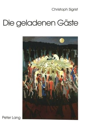 Die geladenen Gäste von Sigrist,  Christoph