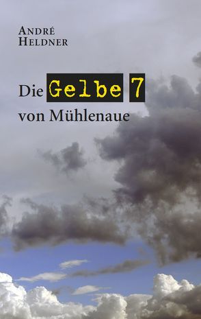 Die Gelbe 7 von Mühlenaue von Heldner,  André