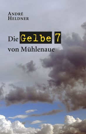 Die Gelbe 7 von Mühlenaue von Heldner,  André
