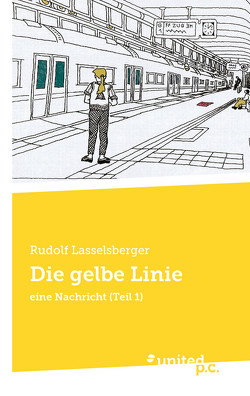 Die gelbe Linie von Lasselsberger,  Rudolf