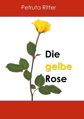 Die gelbe Rose von Ritter,  Petruta