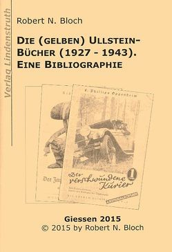 Die (gelben) Ullstein-Bücher (1927-1943). von Bloch,  Robert N.