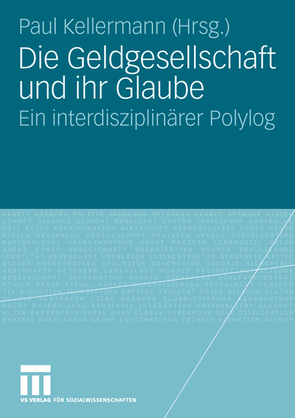 Die Geldgesellschaft und ihr Glaube von Kellermann,  Paul