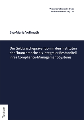Die Geldwäscheprävention in den Instituten der Finanzbranche von Vollmuth,  Eva-Maria