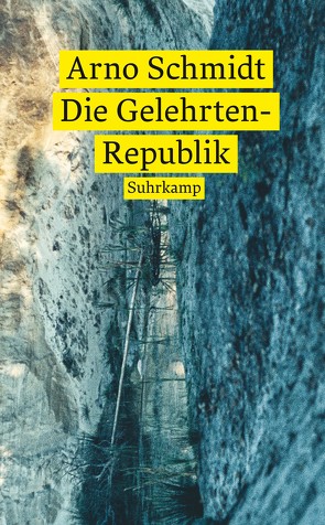 Die Gelehrtenrepublik von Schmidt,  Arno