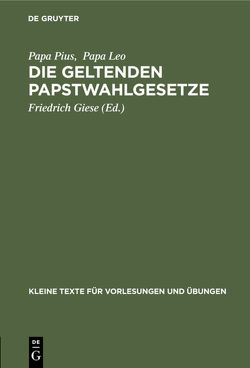 Die geltenden Papstwahlgesetze von Giese,  Friedrich, Papa Leo, Papa Pius