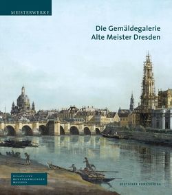 Die Gemäldegalerie Alte Meister Dresden von Maaz,  Bernhard, Staatliche Kunstsammlung Dresden