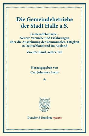 Die Gemeindebetriebe der Stadt Halle a.S. von Fuchs,  Carl Johannes