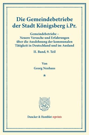 Die Gemeindebetriebe der Stadt Königsberg i.Pr. von Fuchs,  Carl Johannes, Neuhaus,  Georg