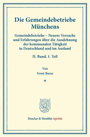 Die Gemeindebetriebe Münchens. von Busse,  Ernst, Fuchs,  Carl Johannes