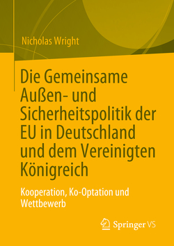 Die Gemeinsame Außen- und Sicherheitspolitik der EU in Deutschland und dem Vereinigten Königreich von Wright,  Nicholas