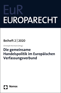 Die gemeinsame Handelspolitik im Europäischen Verfassungsverbund von Herrmann,  Christoph
