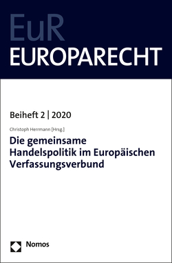 Die gemeinsame Handelspolitik im Europäischen Verfassungsverbund von Herrmann,  Christoph