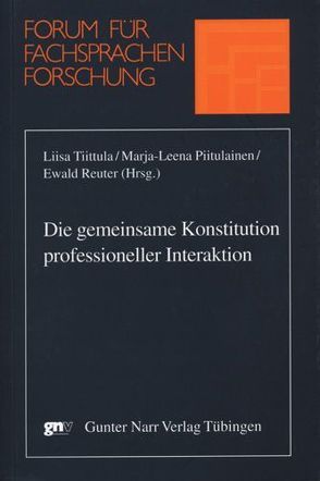 Die gemeinsame Herstellung professioneller Interaktion von Piitulainen,  Marja-Leena, Reuter,  Ewald, Tiittula,  Liisa