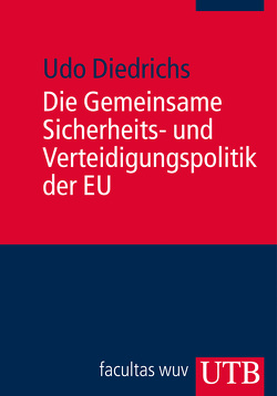 Die Gemeinsame Sicherheits- und Verteidigungspolitik der EU von Diedrichs,  Udo