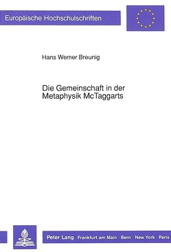 Die Gemeinschaft in der Metaphysik McTaggarts von Breunig,  Hans Werner