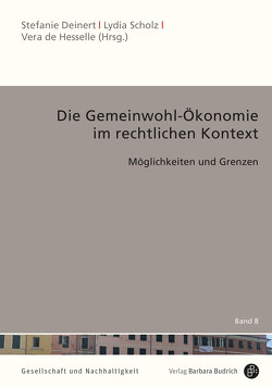 Die Gemeinwohl-Ökonomie im rechtlichen Kontext von de Hesselle,  Vera, Deinert,  Stefanie, Scholz,  Lydia
