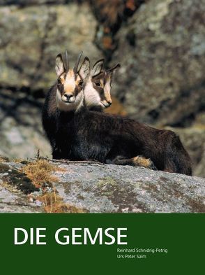 Die Gemse – Biologie und Jagd von Salm,  Urs P, Schnidrig-Petrig,  Reinhard