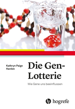 Die Gen-Lotterie von Börger,  Heide, Harden,  Kathryn Paige