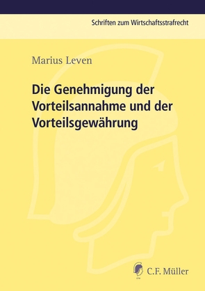 Die Genehmigung der Vorteilsannahme und der Vorteilsgewährung von Leven,  Marius