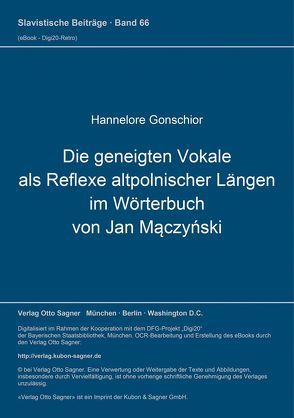 Die geneigten Vokale als Reflexe altpolnischer Längen im Wörterbuch von Jan Mączyński von Gonschior,  Hannelore