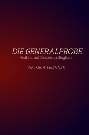Die Generalprobe von Leichner,  Viktoria