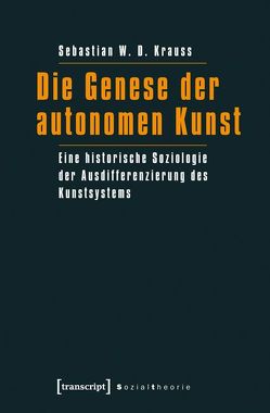 Die Genese der autonomen Kunst von Krauss,  Sebastian W.D.