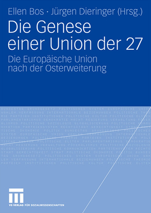 Die Genese einer Union der 27 von Bos,  Ellen, Dieringer,  Jürgen