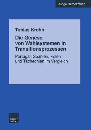 Die Genese von Wahlsystemen in Transitionsprozessen von Krohn,  Tobias