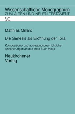 Die Genesis als Eröffnung der Tora von Breytenbach,  Cilliers, Janowski,  Bernd, Kratz,  Reinhard Gregor, Lichtenberger,  Hermann, Millard,  Matthias