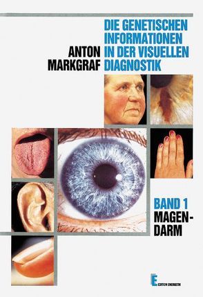 Die genetische Information in der visuellen Diagnostik von Markgraf,  Anton