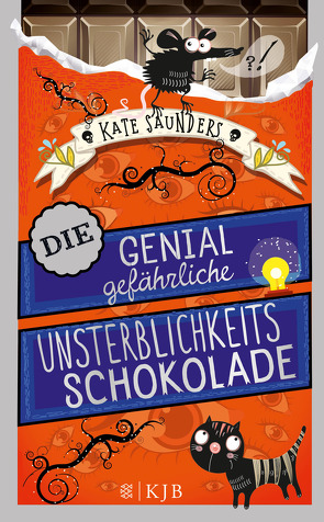 Die genial gefährliche Unsterblichkeitsschokolade von Saunders,  Kate