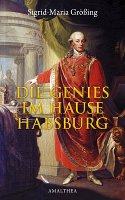 Die Genies im Hause Habsburg von Größing,  Sigrid-Maria