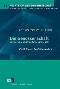 Die Genossenschaft von Beuthien,  Volker, Dierkes,  Stefan, Hanrath,  Stephanie, Schöpflin,  Martin, Weber,  Heinz-Otto, Wehrheim,  Michael, Wolff,  Reinmar