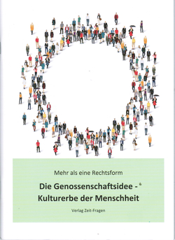 Die Genossenschaftsidee – Kulturerbe der Menschheit von Verlag Zeit-Fragen