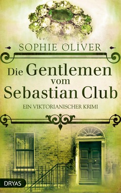 Die Gentlemen vom Sebastian Club von Oliver,  Sophie