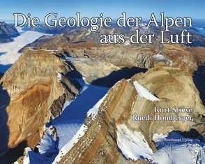 Die Geologie der Alpen aus der Luft von Homberger,  Ruedi, Stüwe,  Kurt