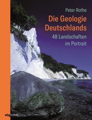 Die Geologie Deutschlands von Rothe,  Peter