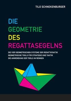 Die Geometrie des Regattasegelns von Schnekenburger,  Tilo