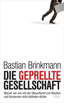 Die geprellte Gesellschaft von Brinkmann,  Bastian