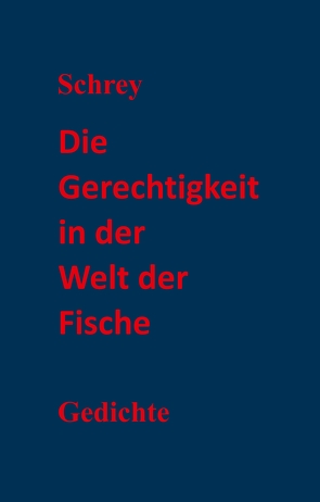 Die Gerechtigkeit in der Welt der Fische von Schrey