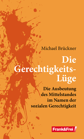 Die Gerechtigkeits-Lüge von Brueckner,  Michael