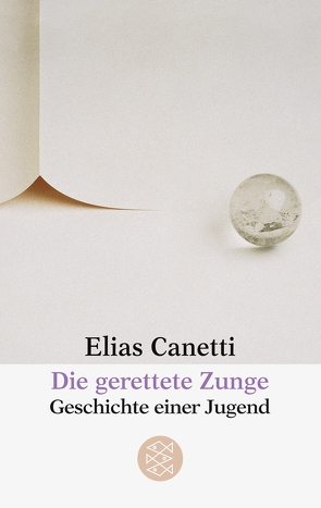 Die gerettete Zunge von Canetti,  Elias