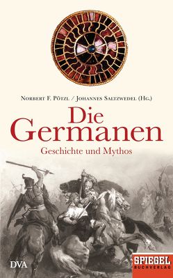Die Germanen von Pötzl,  Norbert F., Saltzwedel,  Johannes