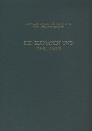 Die Germanen und der Limes. Ausgrabungen im Vorfeld des Wetterau-Limes im Raum Wetzlar-Gießen von Abegg,  A., Biegert,  S., Walter,  D.