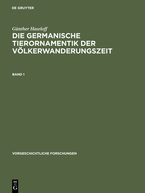 Die germanische Tierornamentik der Völkerwanderungszeit von Haseloff,  Günther