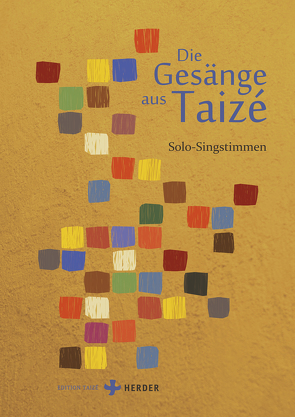 Die Gesänge aus Taizé von Communauté von Taizé